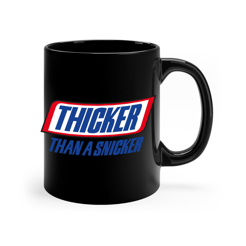 thicker than a snicker 20#- black words - phrases-Mug / Coffee Cup