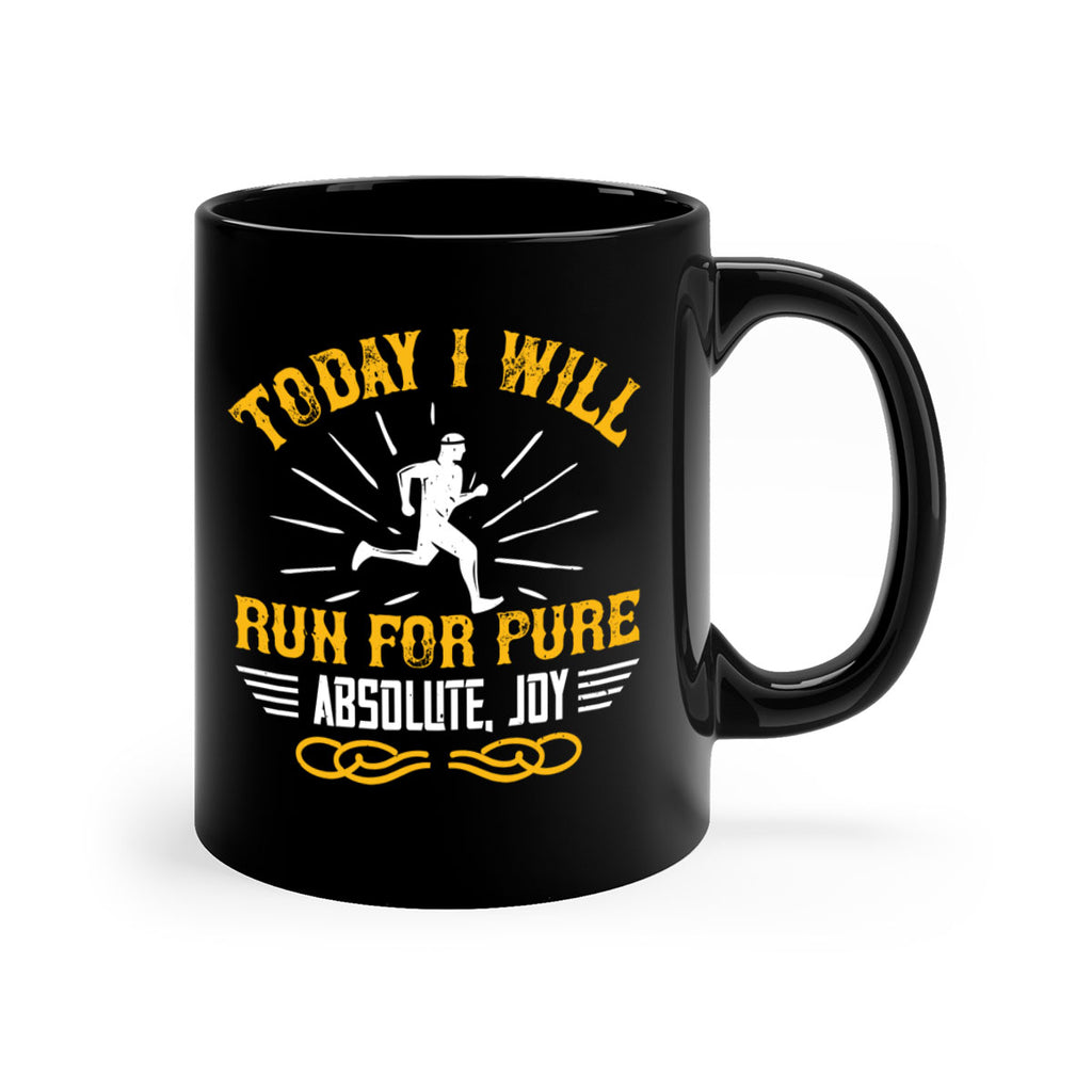 today i will run for pure absolute joy 5#- running-Mug / Coffee Cup