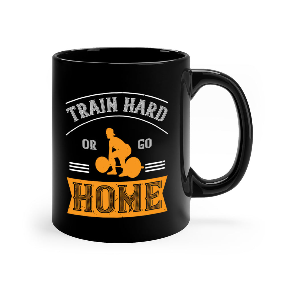 train hard or go home 63#- gym-Mug / Coffee Cup
