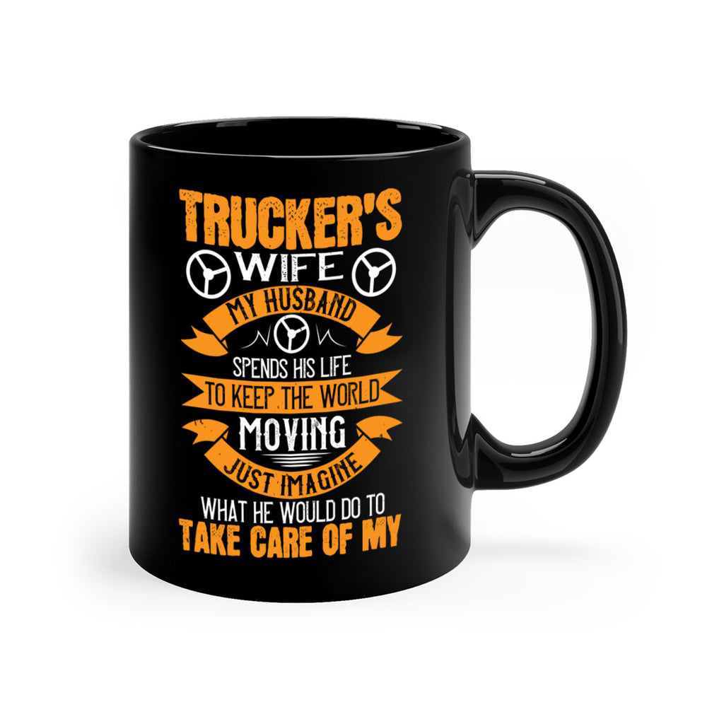 truckers wife my husband spends his life z Style 13#- truck driver-Mug / Coffee Cup