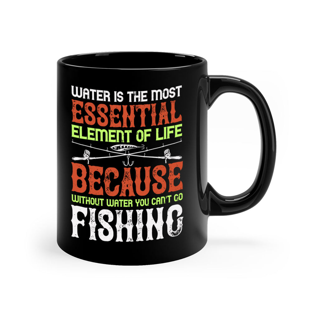 water is the most essential 18#- fishing-Mug / Coffee Cup