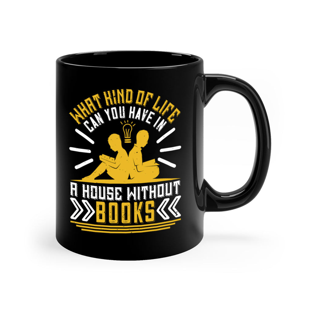 what kind of life can you have in a house without books 2#- Reading - Books-Mug / Coffee Cup