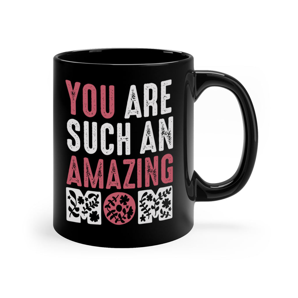 you are such an amazing mom 7#- mom-Mug / Coffee Cup