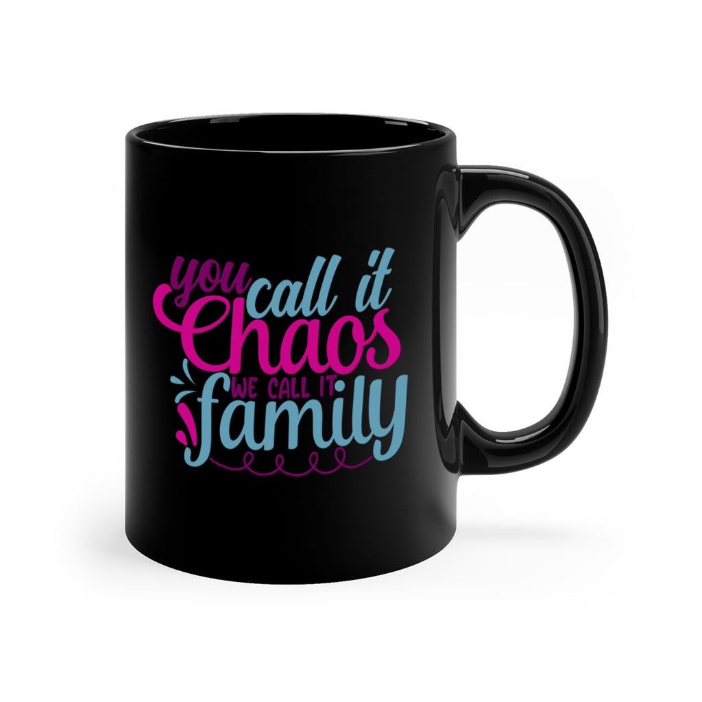 you call it chaos we call it family 3#- Family-Mug / Coffee Cup