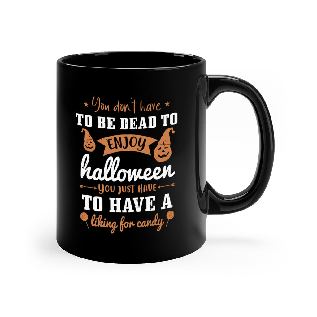 you dont have to be dead 119#- halloween-Mug / Coffee Cup