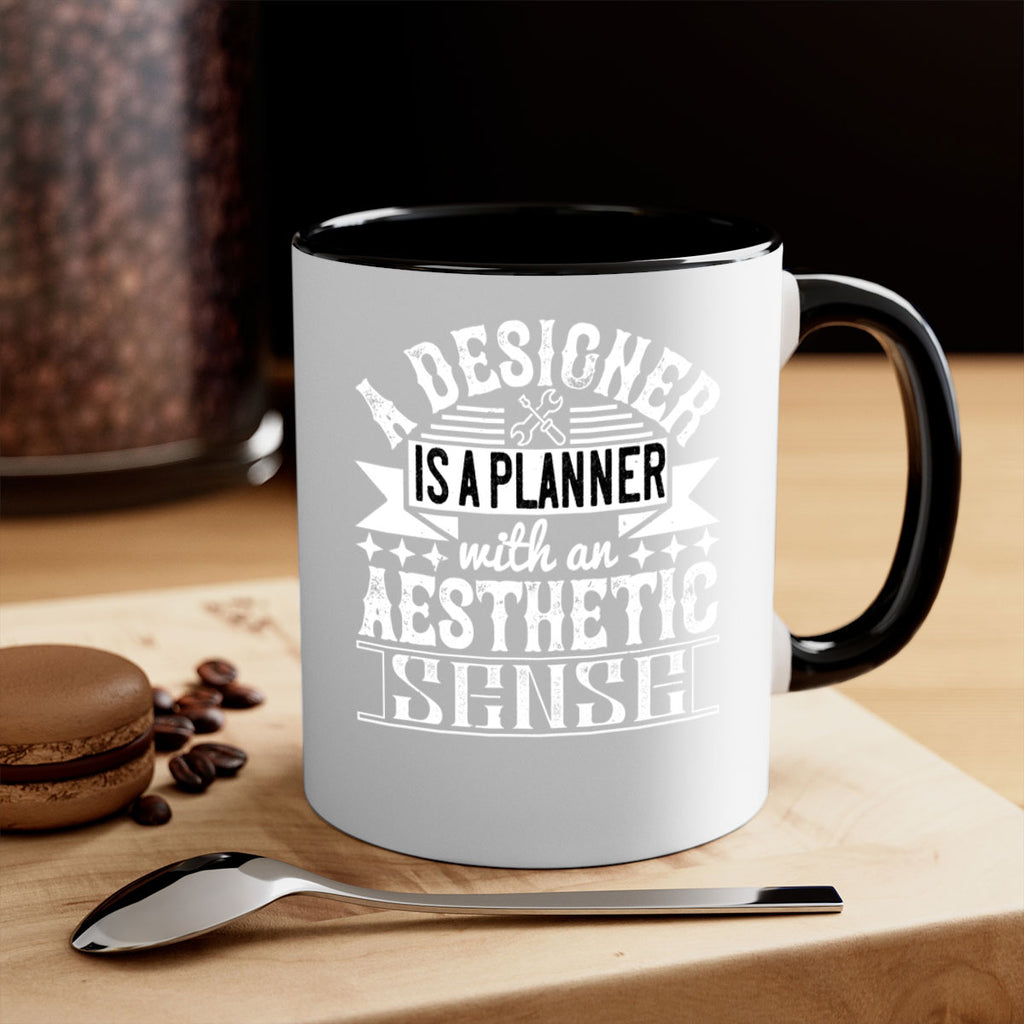 A designer is a planner with an aesthetic sense Style 28#- Architect-Mug / Coffee Cup