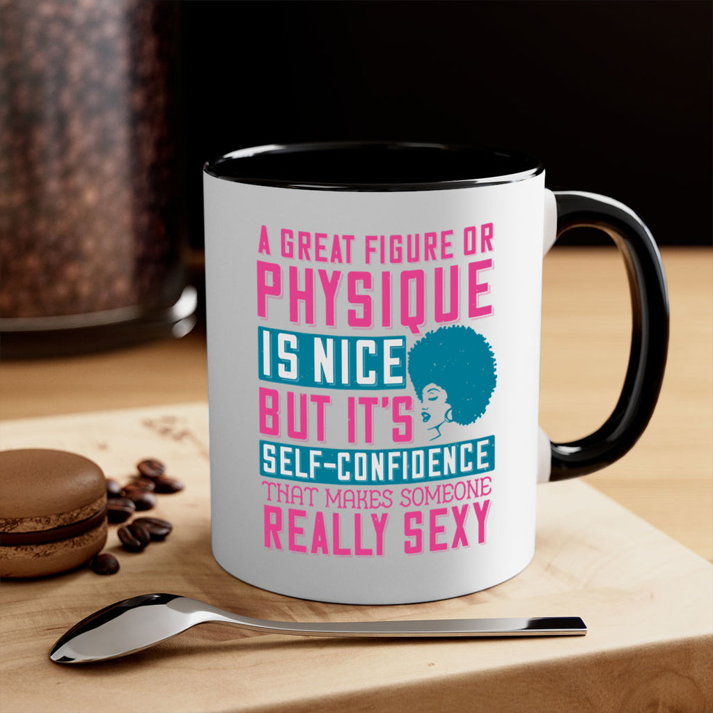 A great figure or physique is nice but its selfconfidence that makes someone really sexy Style 40#- Afro - Black-Mug / Coffee Cup