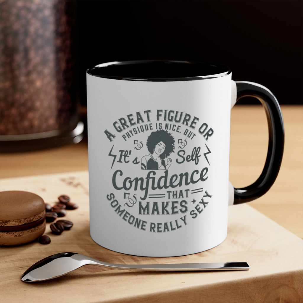 A great figure or physique is nice but its selfconfidence that makes someone really sexy Style 50#- Afro - Black-Mug / Coffee Cup