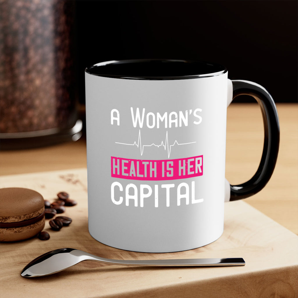 A womans health is her capital Style 50#- World Health-Mug / Coffee Cup