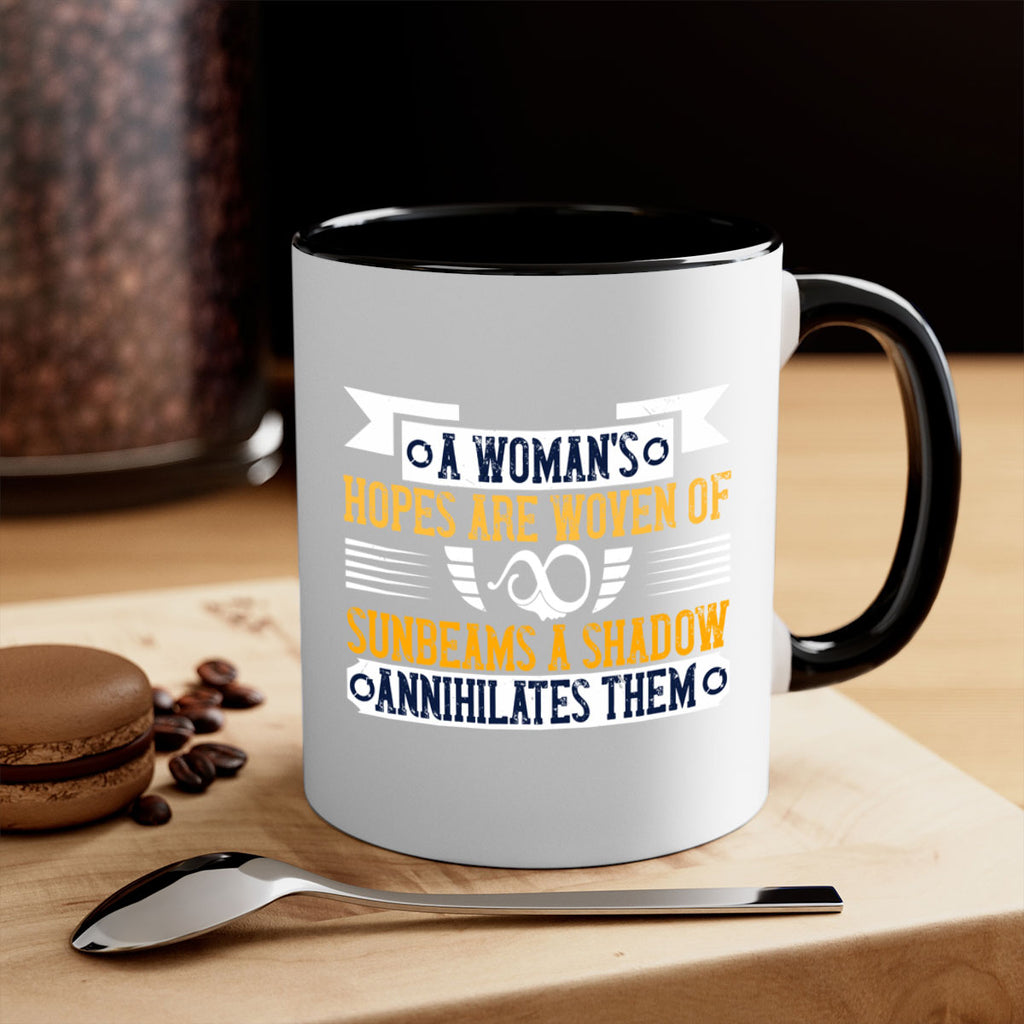 A womans hopes are woven of sunbeams a shadow annihilates them Style 81#- World Health-Mug / Coffee Cup