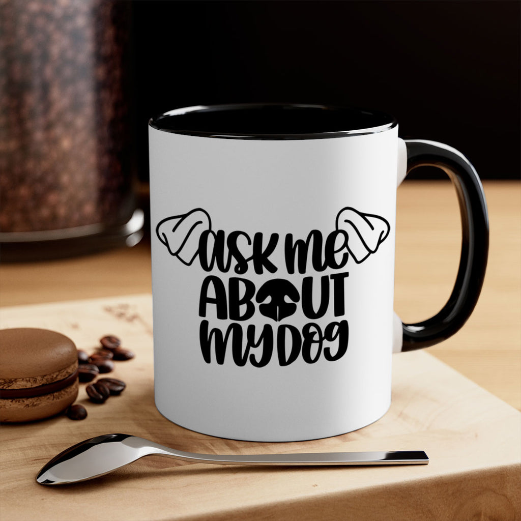 Ask Me About My Dog Style 35#- Dog-Mug / Coffee Cup