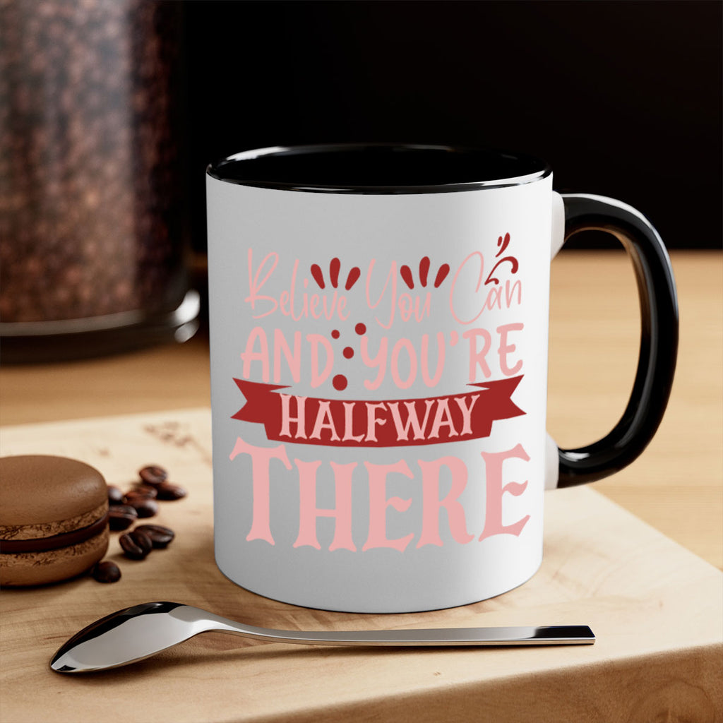 Believe You Can And You’re Halfway There Style 137#- motivation-Mug / Coffee Cup