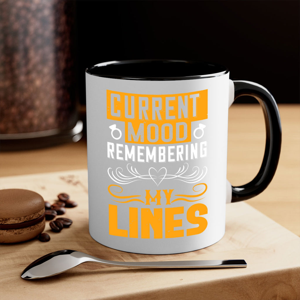 Current mood Remembering my lines 76#- bride-Mug / Coffee Cup