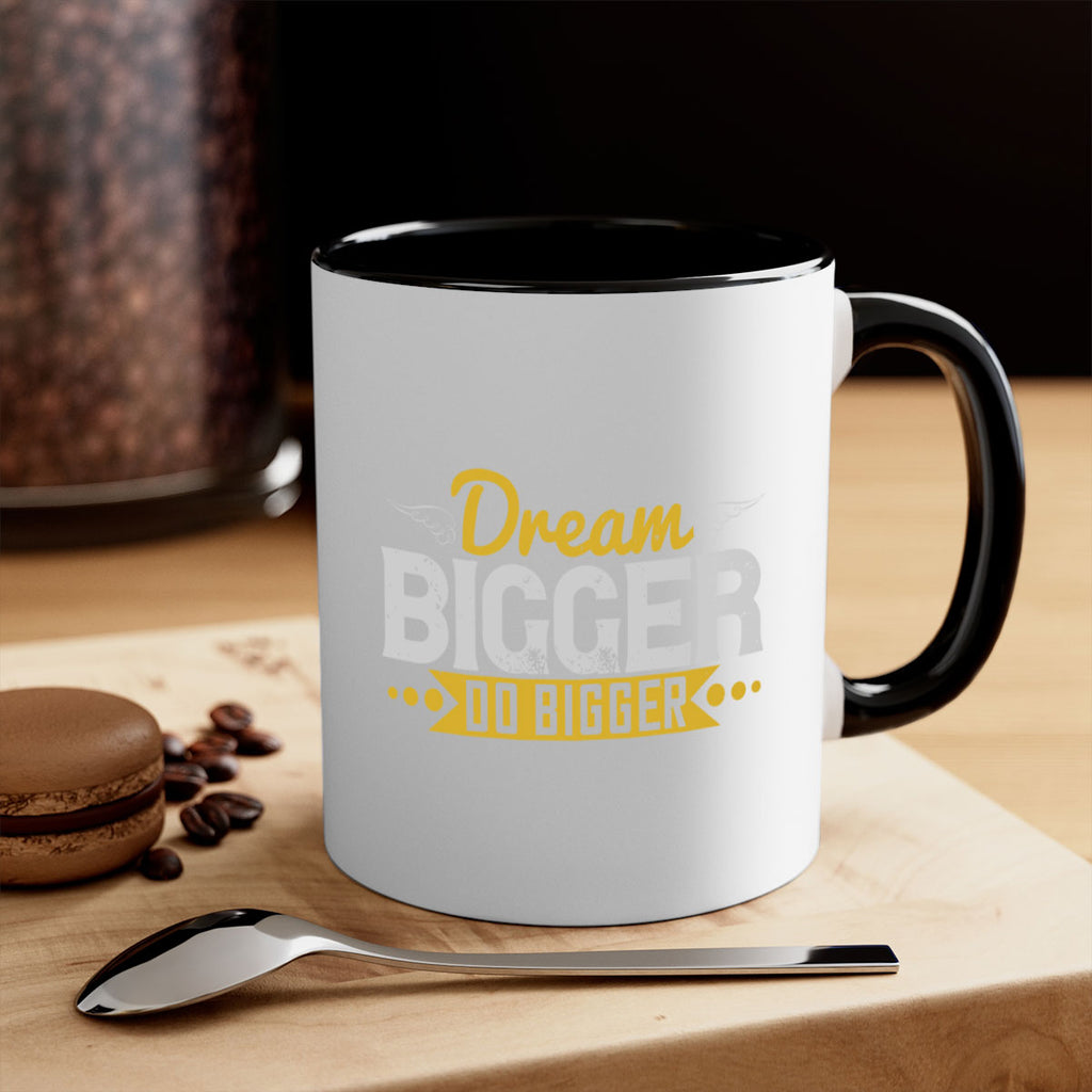 Dream bigger Do bigger Style 43#- motivation-Mug / Coffee Cup