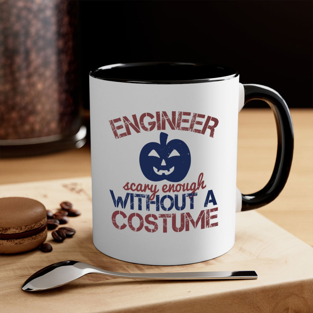 ENGINEER SCARY ENOUGH WITHOUT A COUSTUME Style 62#- engineer-Mug / Coffee Cup