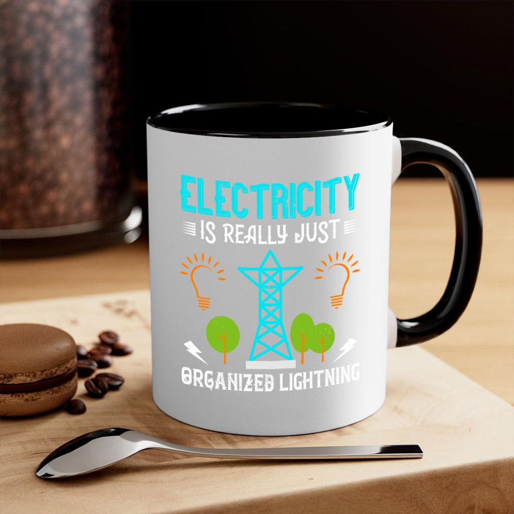 Electricity is really just organized lightning Style 46#- electrician-Mug / Coffee Cup