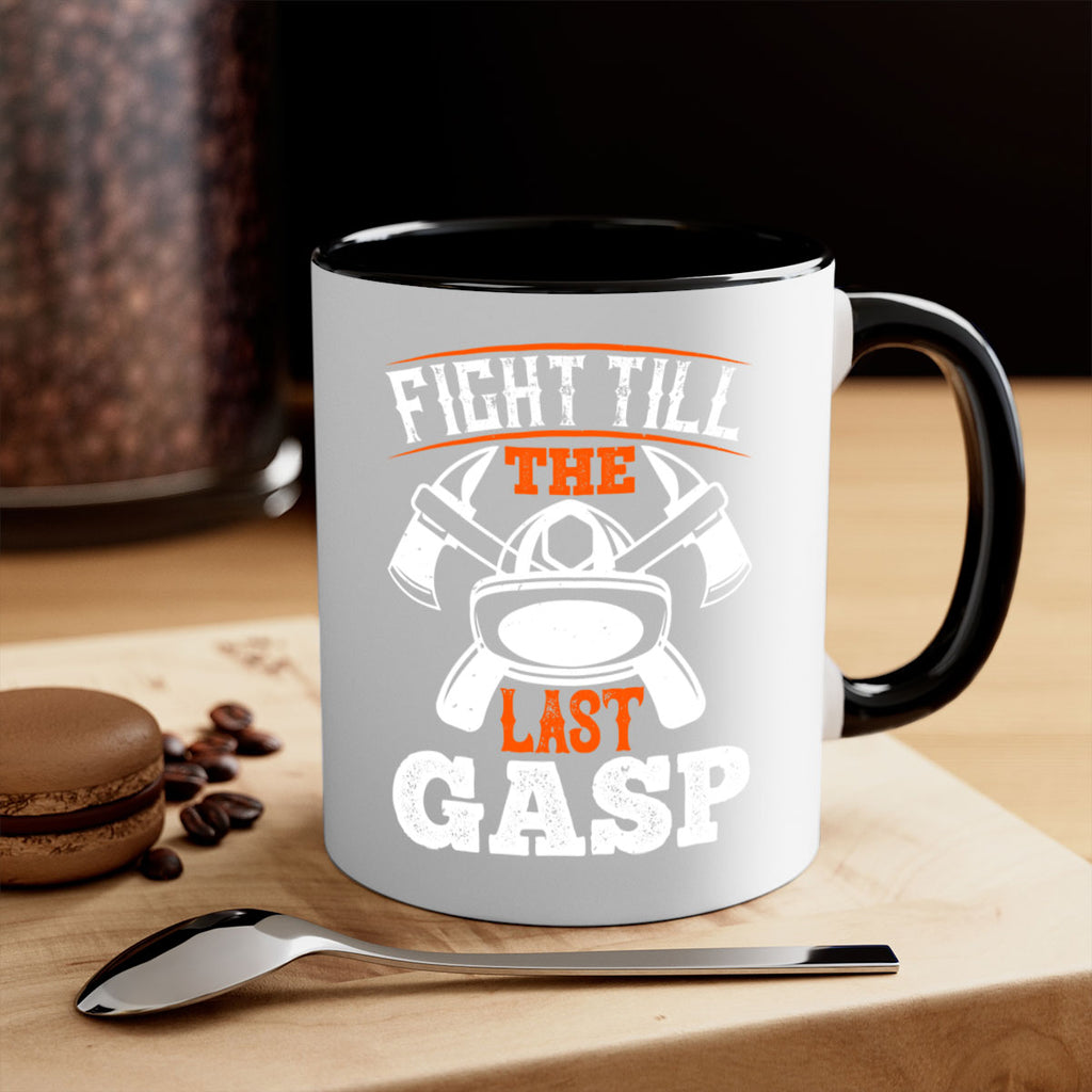 Fight till the last gasp Style 84#- fire fighter-Mug / Coffee Cup