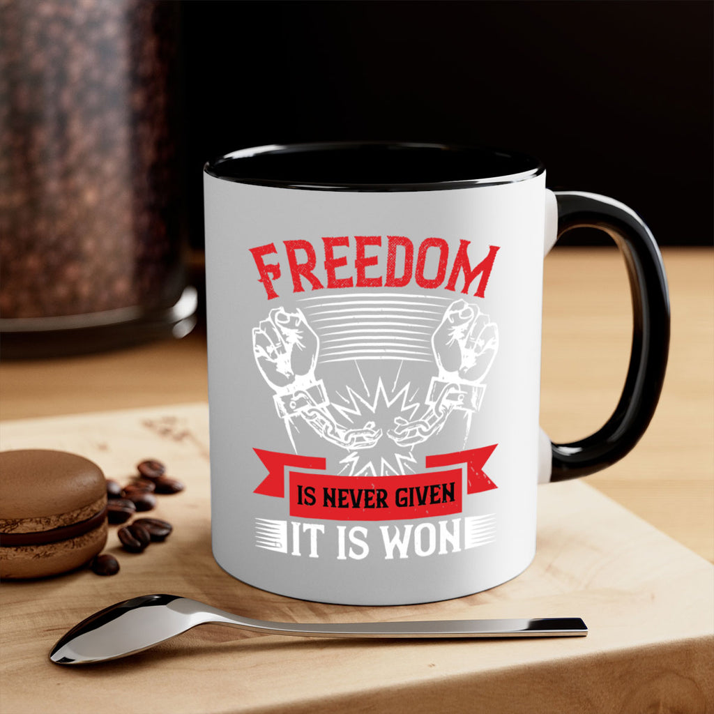 Freedom is never given it is won Style 89#- 4th Of July-Mug / Coffee Cup