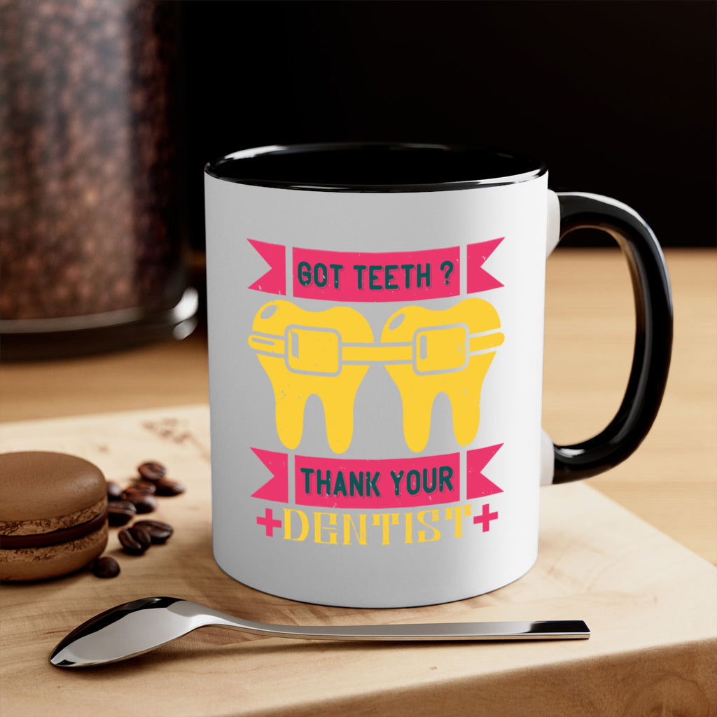 Got teeth thank your Style 40#- dentist-Mug / Coffee Cup