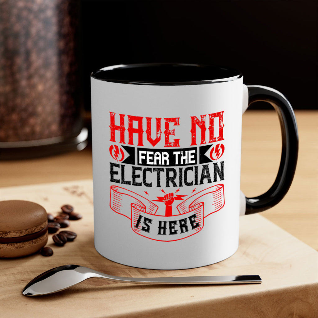 Have no fear the electrician is here Style 40#- electrician-Mug / Coffee Cup