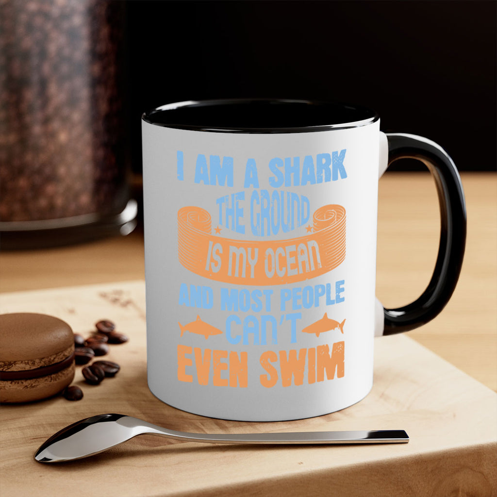 I am a shark the ground is my ocean and most people can’t even swim Style 82#- Shark-Fish-Mug / Coffee Cup