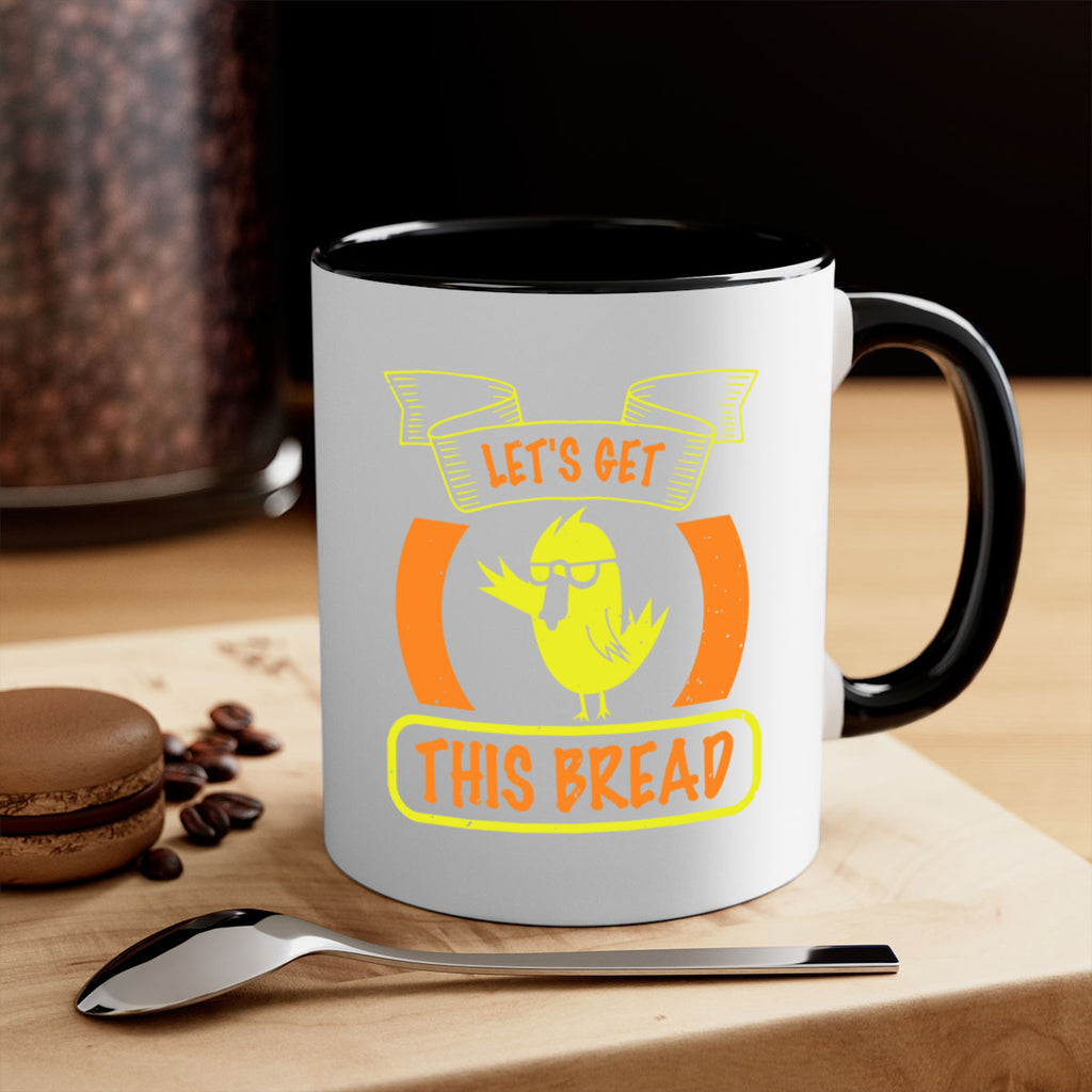 Lets Get This Bread Style 30#- duck-Mug / Coffee Cup