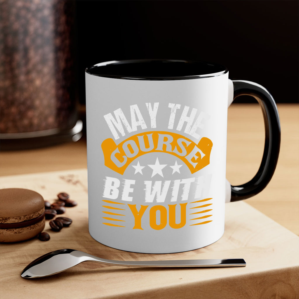 May the course be with you 43#- Farm and garden-Mug / Coffee Cup