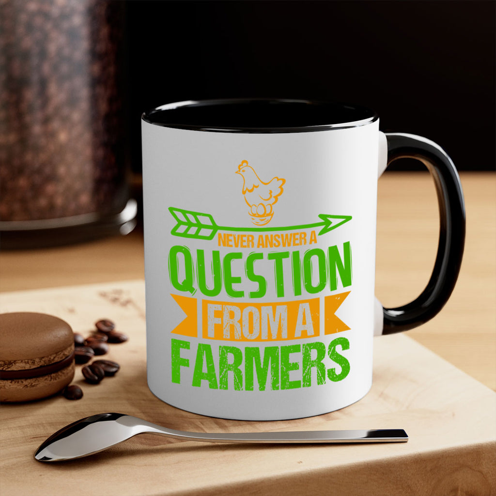 Never answer a question from a farmers 42#- Farm and garden-Mug / Coffee Cup