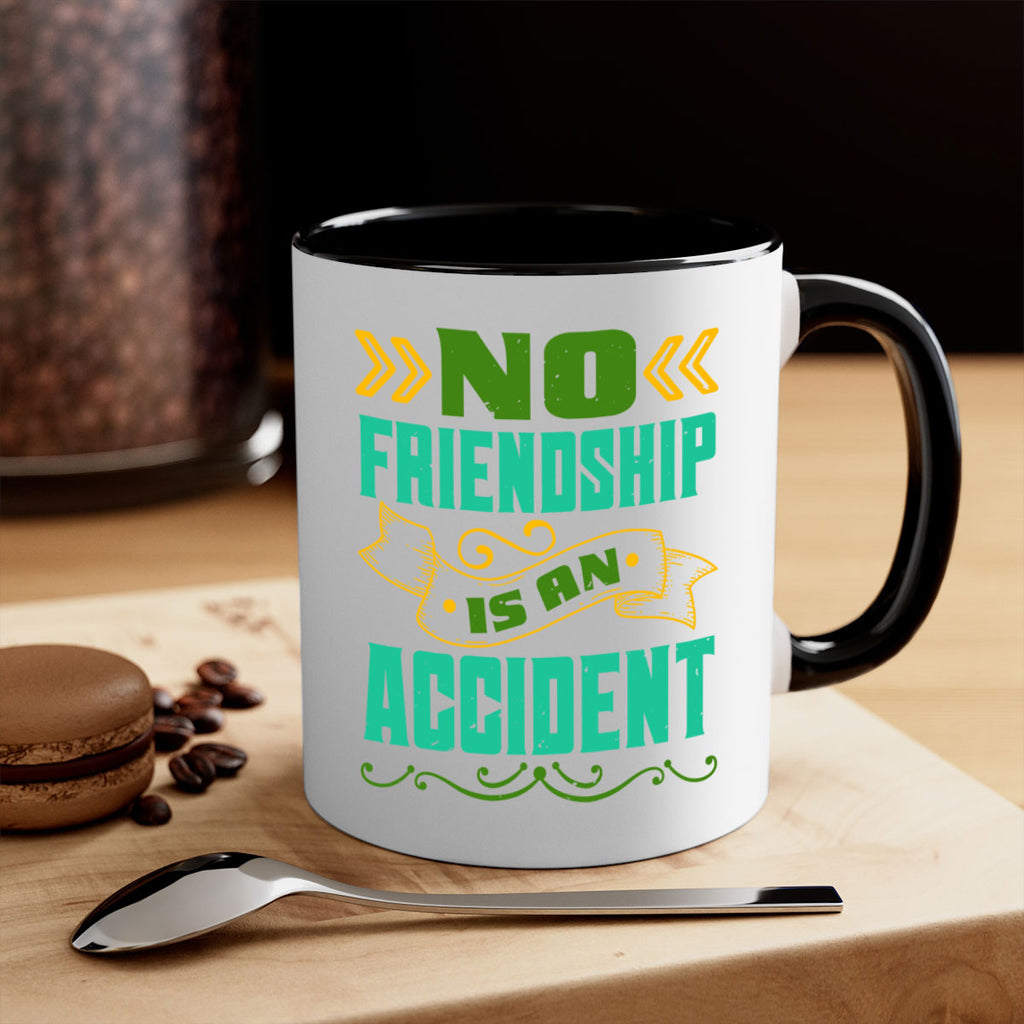 No friendship is an accident Style 78#- best friend-Mug / Coffee Cup
