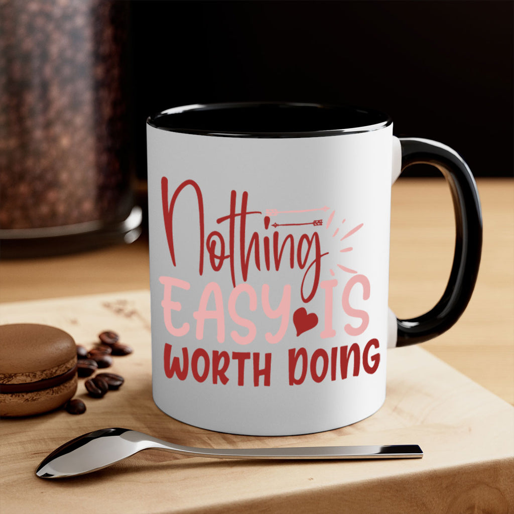 Nothing easy is worth Doing Style 82#- motivation-Mug / Coffee Cup