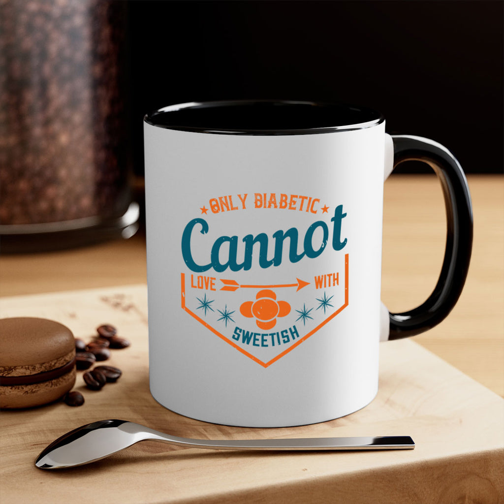 Only diabetic cannot love with sweetish Style 15#- diabetes-Mug / Coffee Cup