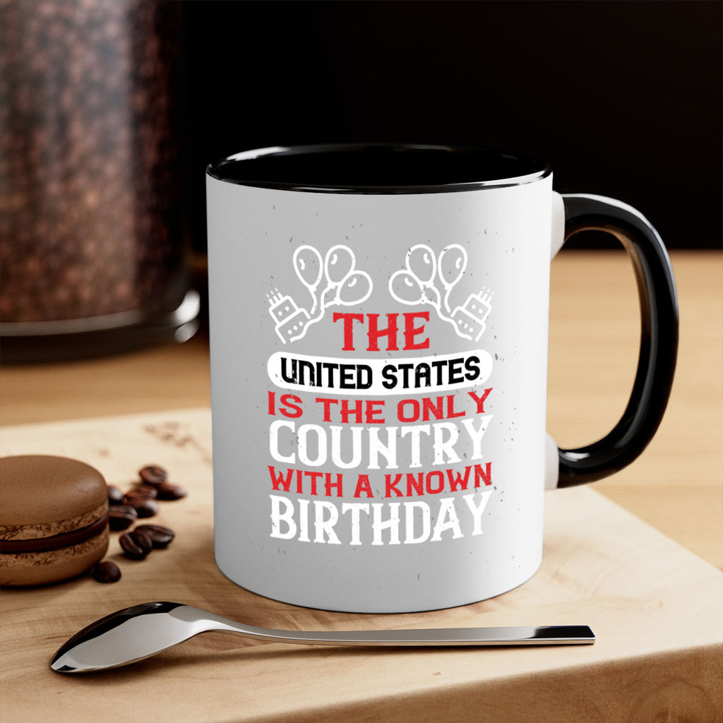 The United States is the only country with a known birthday Style 192#- 4th Of July-Mug / Coffee Cup