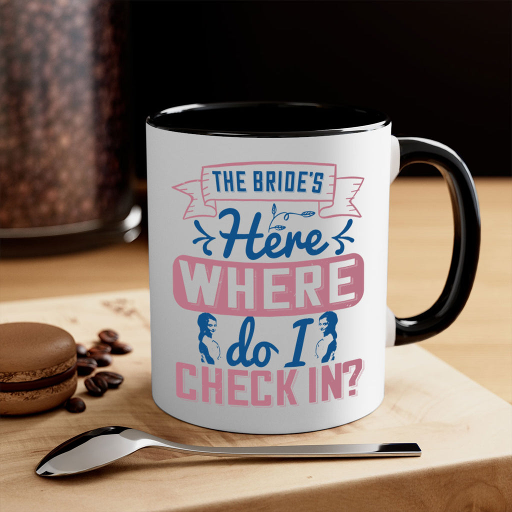 The brides here Where do I check in 32#- bride-Mug / Coffee Cup