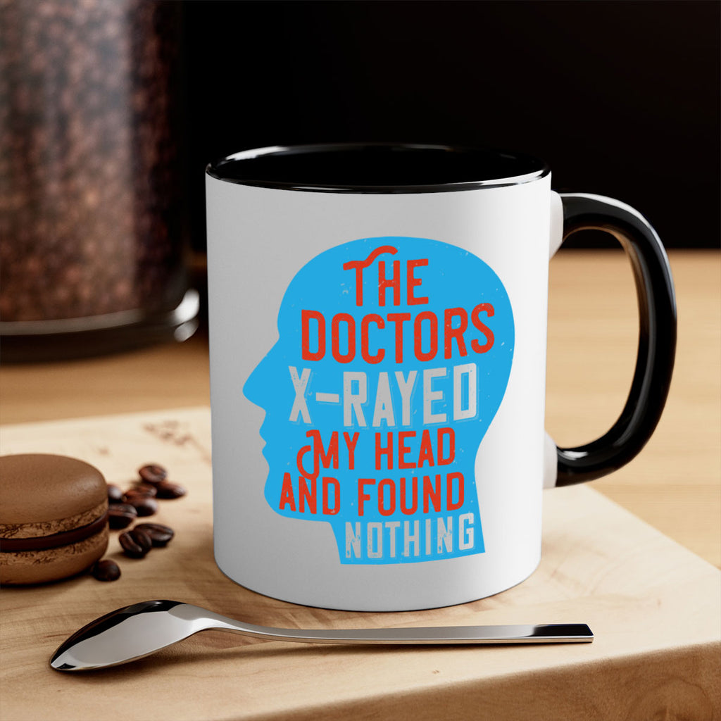 The doctors xrayed my head and found nothing Style 23#- medical-Mug / Coffee Cup