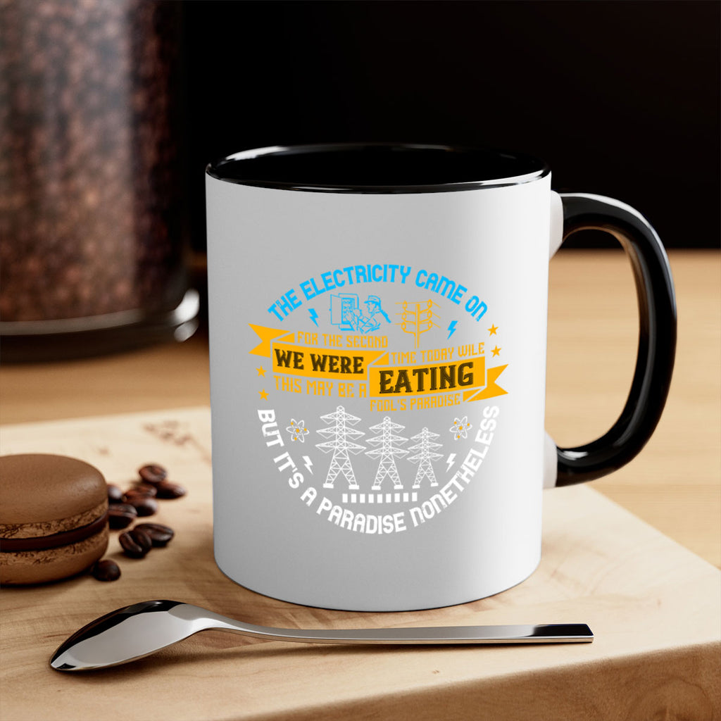The electricity came on for the second time today wile we were eating Style 11#- electrician-Mug / Coffee Cup