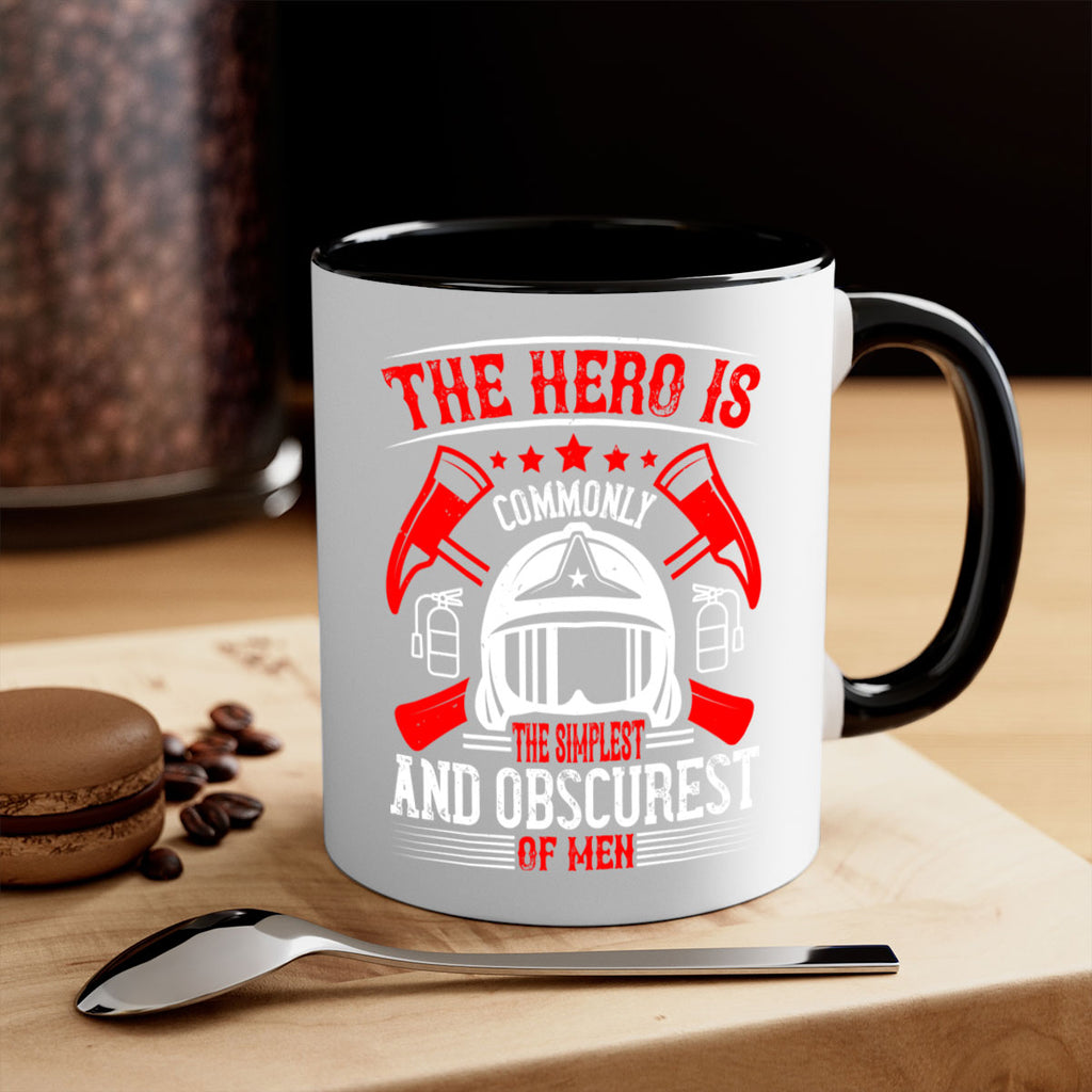 The hero is commonly the simplest and obscurest of men Style 22#- fire fighter-Mug / Coffee Cup