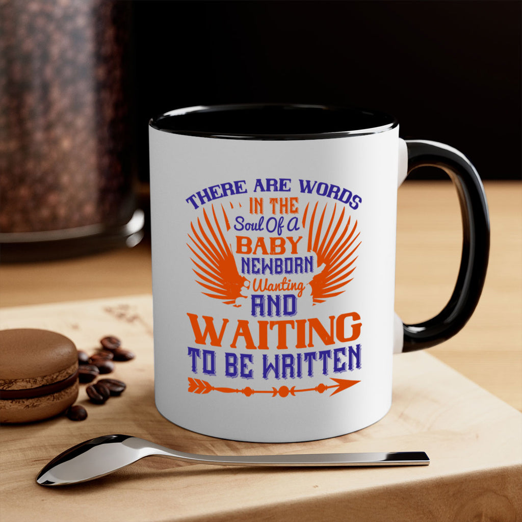 There are words in the soul of a newborn baby wanting and waiting to be written Style 6#- baby2-Mug / Coffee Cup