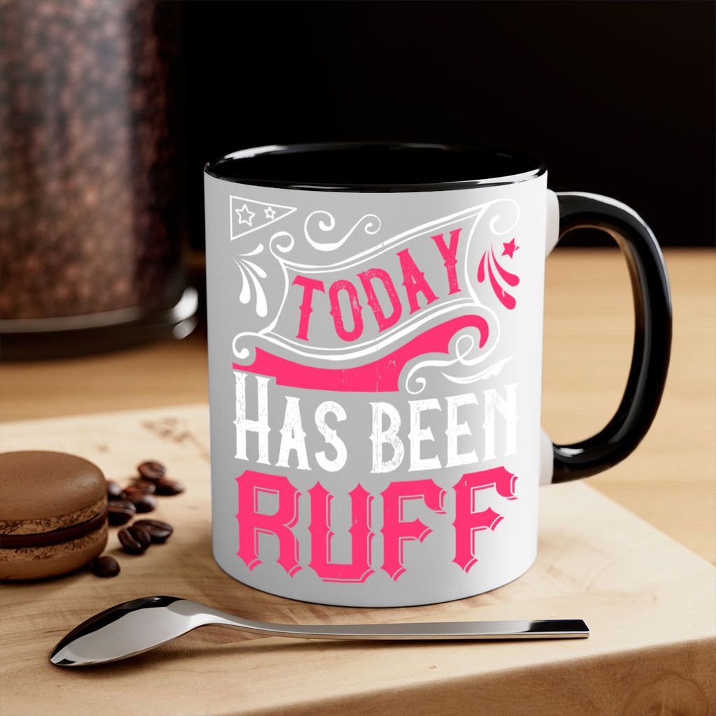 Today Has Been Ruff Style 14#- Dog-Mug / Coffee Cup