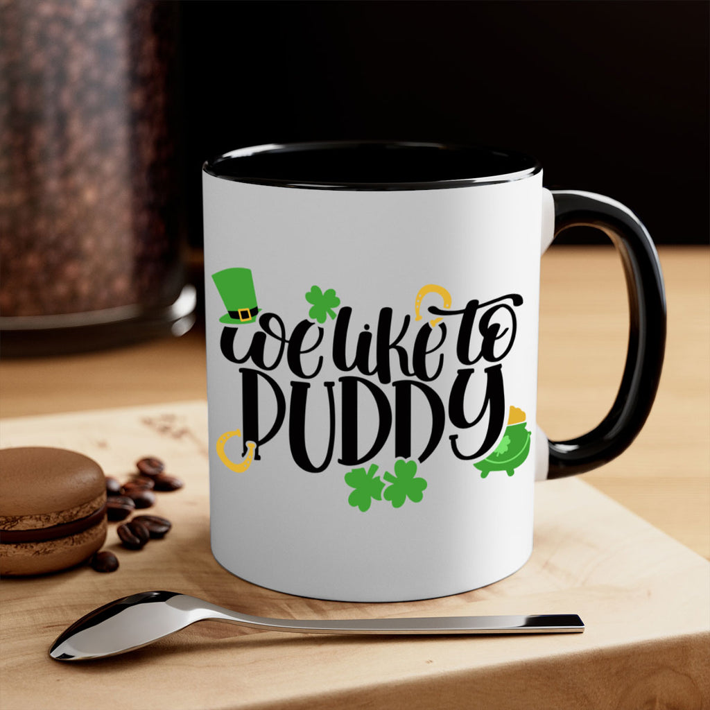 We Like To Puddy Style 17#- St Patricks Day-Mug / Coffee Cup