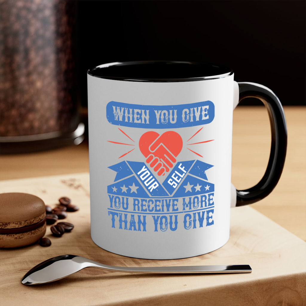 When you give yourself you receive more than you give Style 8#-Volunteer-Mug / Coffee Cup