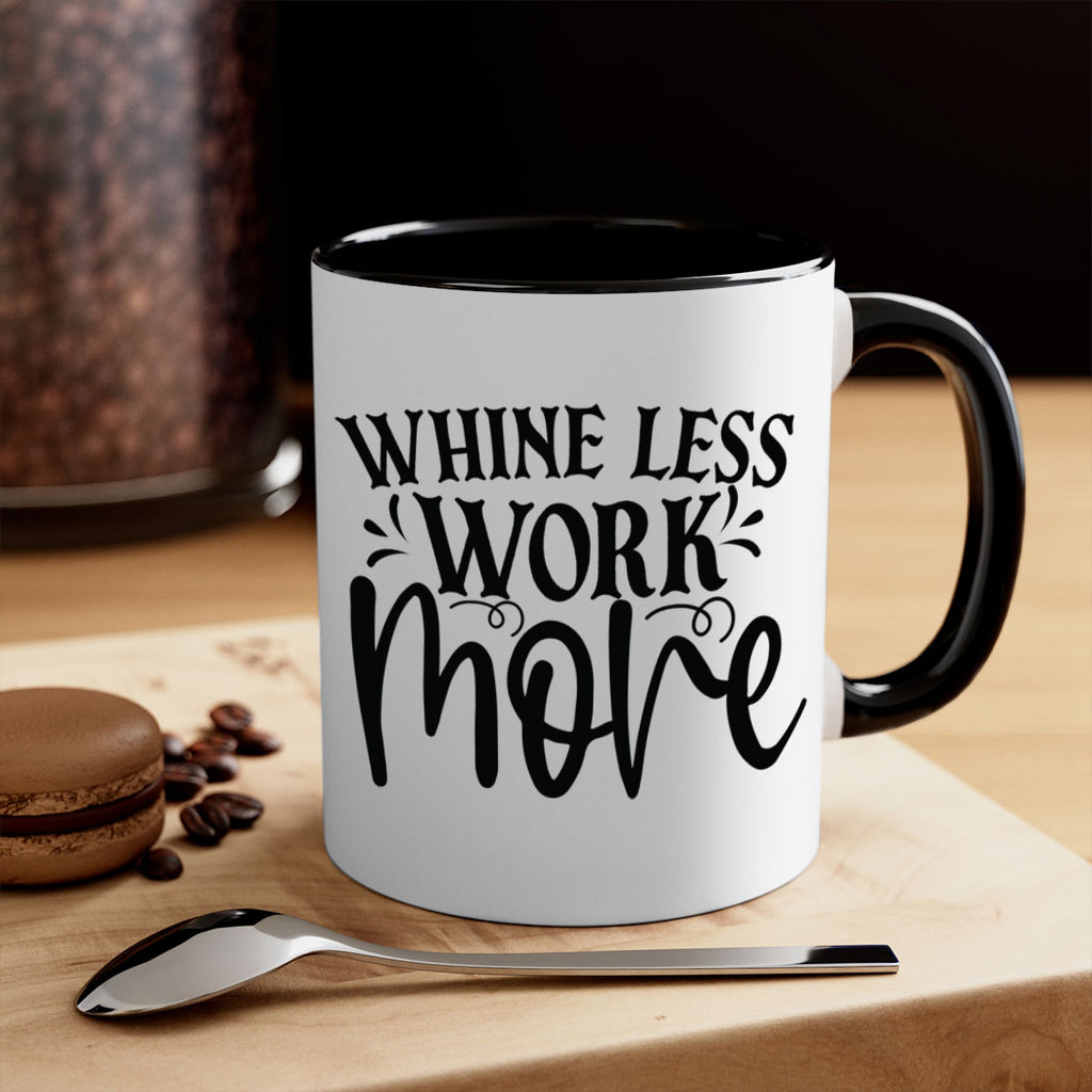 Whine less work more Style 64#- motivation-Mug / Coffee Cup