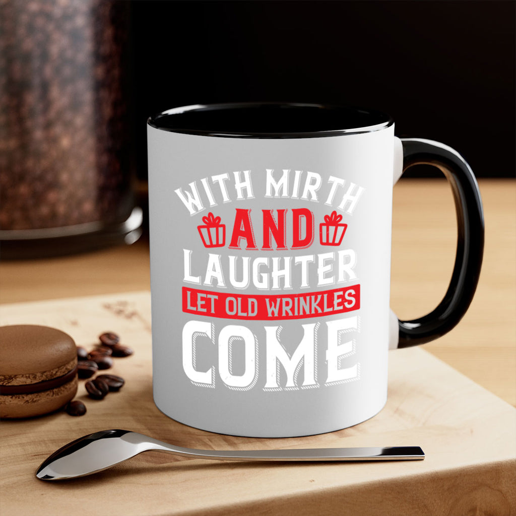 With mirth and laughter let old wrinkles come Style 27#- birthday-Mug / Coffee Cup