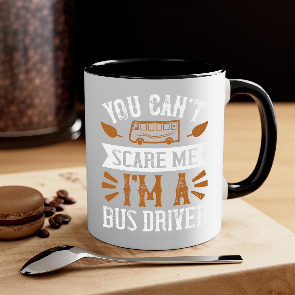YOU CANT SCARE ME IM A BUS DRIVERR Style 1#- bus driver-Mug / Coffee Cup