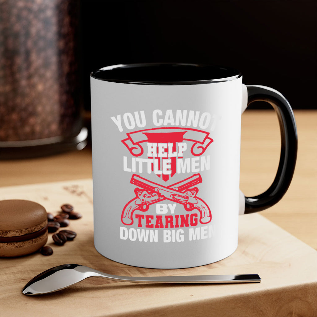 You cannot help little men by tearing down big men Style 59#- 4th Of July-Mug / Coffee Cup