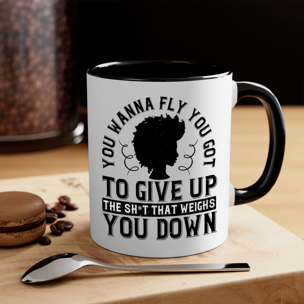 You wanna fly you got to give up the sht that weighs you down Style 45#- Afro - Black-Mug / Coffee Cup