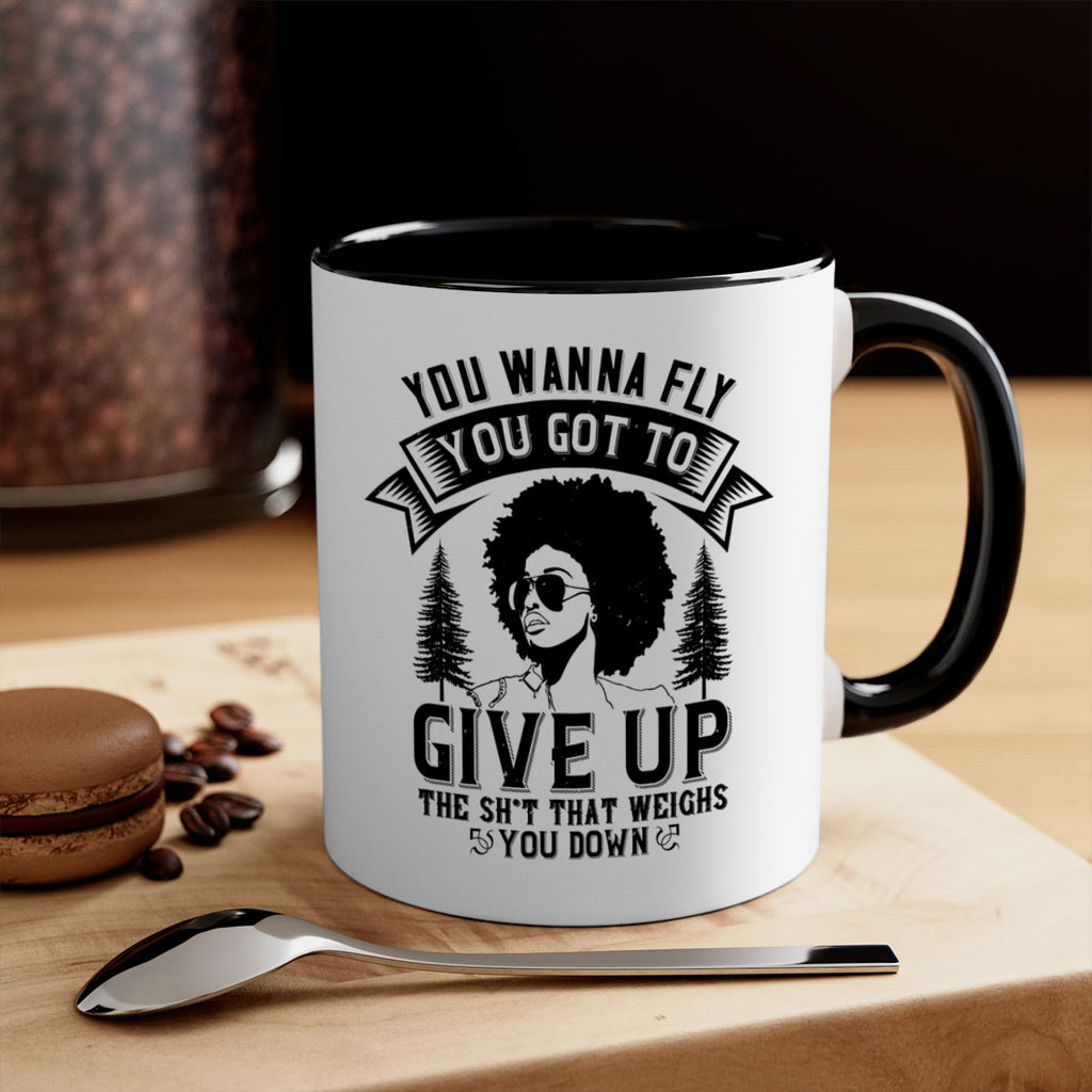 You wanna fly you got to give up the sht that weighs you down Style 47#- Afro - Black-Mug / Coffee Cup