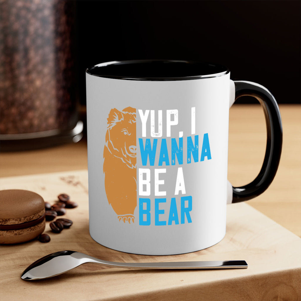 Yup, I wanna be a bear 36#- bear-Mug / Coffee Cup