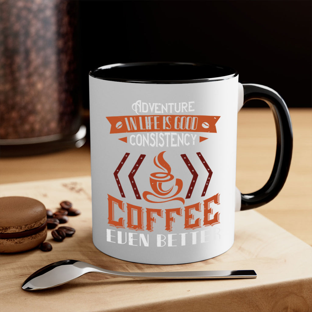 adventure in life is good… consistency in coffee even better 229#- coffee-Mug / Coffee Cup