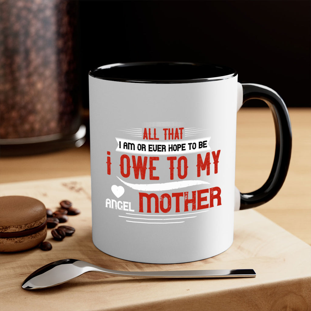 all that i am or ever hope to be 223#- mom-Mug / Coffee Cup