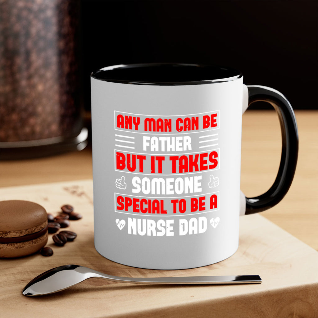 any man can be father Style 272#- nurse-Mug / Coffee Cup